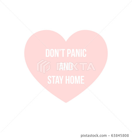 Don't panic and Stay home, wording design vector, lettering, poster design isolated on pink heart background, wall decals, home art decor, wall decoration, quotes. Quarantine, Coronovirus 63845808