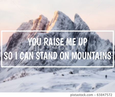 Encouragement Message, You raise me up so i can 63847572