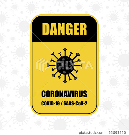 Danger sign - coronavirus concept. New disease 63895230