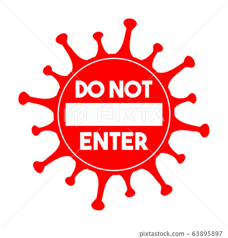 Do not enter sign. Coronavirus pandemic Do not enter sign. Coronavirus pandemic 63895897