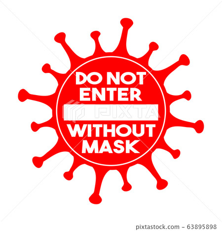 Do not enter without mask sign. Coronavirus Do not enter without mask sign. Coronavirus 63895898
