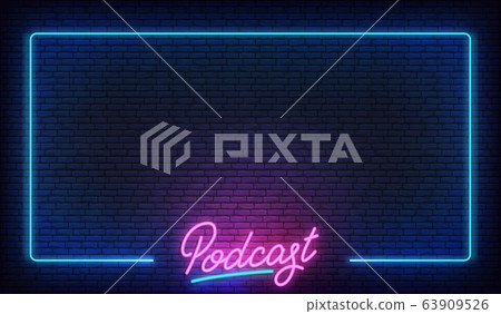 Podcast neon background. Glowing podcast lettering sign template 63909526
