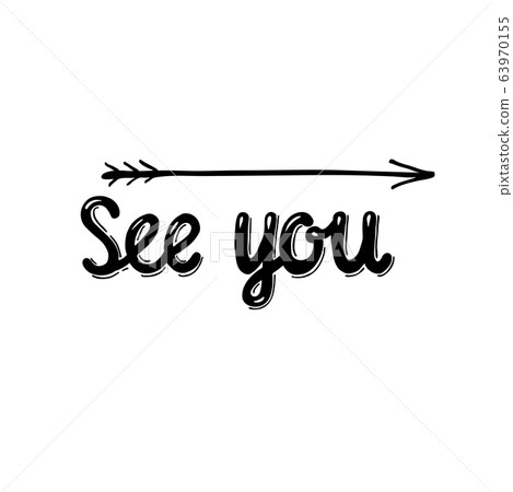 see you - hand drawing illustration for print on t-shirt, packing paper, stationery, logo, branding. Vector stock illustration isolated on white background. EPS 10 see you - hand drawing illustration for print on t-shirt, packing paper, stationery, logo, branding. Vector stock illustration isolated on white background. EPS 10 63970155