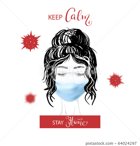 Keep Calm, Stay home - slogan lettering print with young woman in realistic 3d medical mask and red Keep Calm, Stay home - slogan lettering print with young woman in realistic 3d medical mask and red 64024297