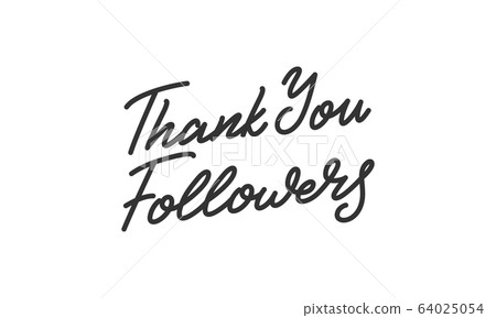 Thank You Followers. Social media Followers lettering calligraphy Thank You Followers. Social media Followers lettering calligraphy 64025054
