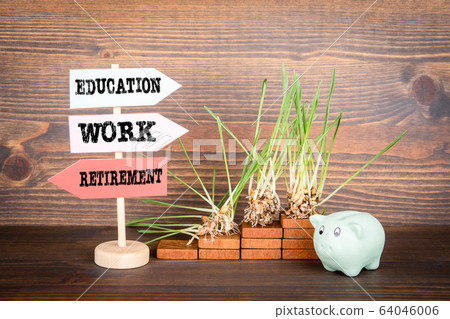 EDUCATION, WORK and RETIREMENT development and growth concept EDUCATION, WORK and RETIREMENT development and growth concept 64046006
