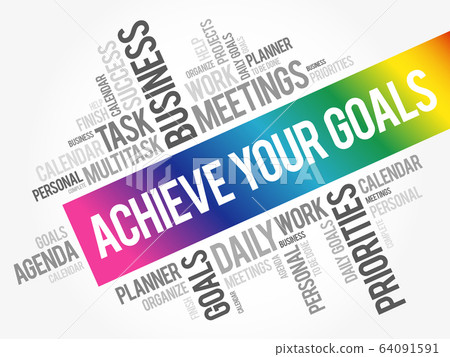 Achieve Your Goals word cloud collage Achieve Your Goals word cloud collage 64091591