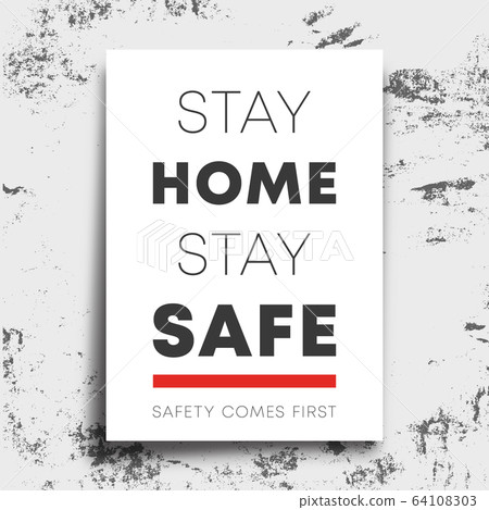 Stay safe Stay home poster isolated on grunge Stay safe Stay home poster isolated on grunge 64108303