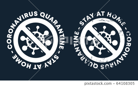 Coronavirus quarantine - Stay at home - caution Coronavirus quarantine - Stay at home - caution 64108305