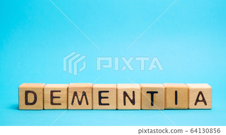 Wooden blocks with the word Dementia. Decrease in cognitive activity and memory. Emotional problems, decrease in motivation, difficulties with language. Brain diseases Wooden blocks with the word Dementia. Decrease in cognitive activity and memory. Emotional problems, decrease in motivation, difficulties with language. Brain diseases 64130856