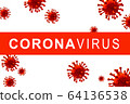 Inscription Coronavirus and red abstract virus strain model on the white background with copy space. Virus Pandemic Protection Concept. Microscope virus 2019-nCov, 3D rendering 64136538
