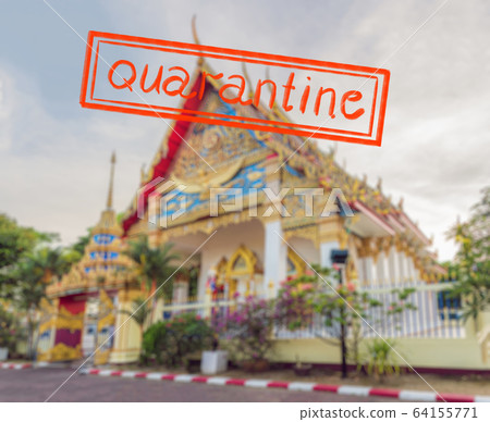 Quarantine due to coronavirus epidemic covid19 Thai temple in Phuket Town Wat Mongkolnimit Quarantine due to coronavirus epidemic covid19 Thai temple in Phuket Town Wat Mongkolnimit 64155771