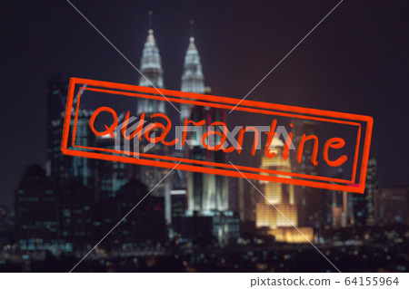 Quarantine due to coronavirus epidemic covid19 Kuala lumpur skyline at night, Malaysia, Kuala lumpur Quarantine due to coronavirus epidemic covid19 Kuala lumpur skyline at night, Malaysia, Kuala lumpur 64155964