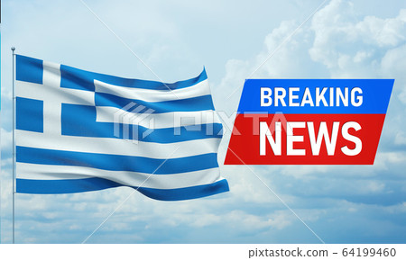 Breaking news. World news with backgorund waving national flag of Greece. 3D illustration. Breaking news. World news with backgorund waving national flag of Greece. 3D illustration. 64199460