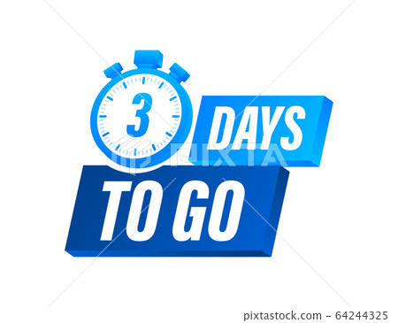 3 Days to go. Countdown timer. Clock icon. Time 3 Days to go. Countdown timer. Clock icon. Time 64244325