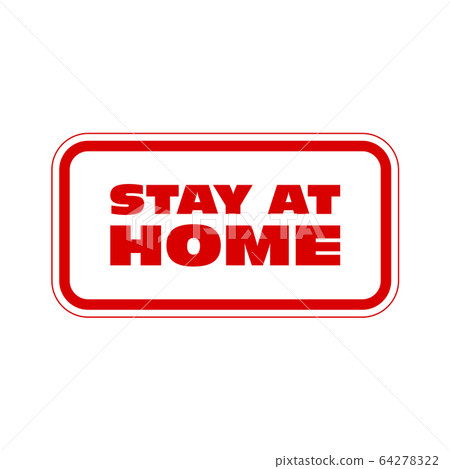 Stay at home - placard, call to self isolation Stay at home - placard, call to self isolation 64278322