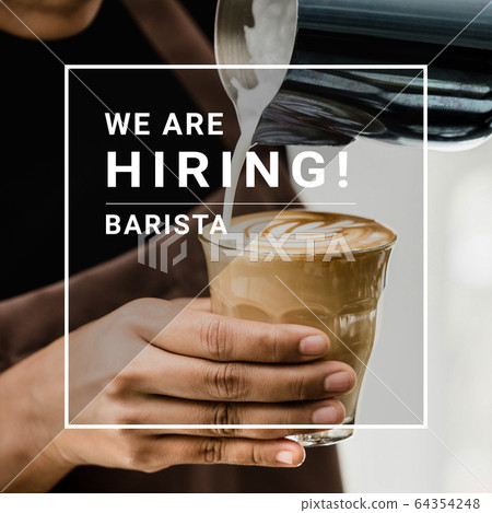WE'RE HIRING text with barista making latte art coffee  64354248
