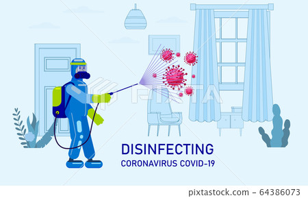 Man edical scientist in chemical protection suit disinfects spray to cleaning and disinfect virus Covid-19 in house interior, Coronavirus disease, preventive measures. Vector illustration flat style Man edical scientist in chemical protection suit disinfects spray to cleaning and disinfect virus Covid-19 in house interior, Coronavirus disease, preventive measures. Vector illustration flat style 64386073