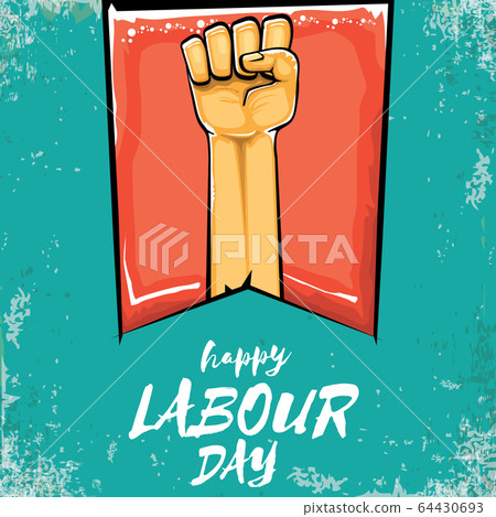Happy labour day vector label with strong orange fist isolated on grunge turquoise background. vector happy labor day background with man hand. red workers may day poster Happy labour day vector label with strong orange fist isolated on grunge turquoise background. vector happy labor day background with man hand. red workers may day poster 64430693