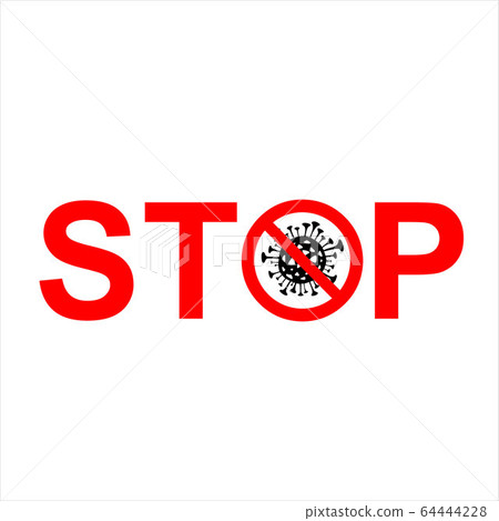 Stop Coronavirus Sign. Lockdown Pandemic outbreak covid-19 2019-nCoV warning and quarantine with Vector illustration isolated on white. Protect icon. Stop Coronavirus Sign. Lockdown Pandemic outbreak covid-19 2019-nCoV warning and quarantine with Vector illustration isolated on white. Protect icon. 64444228