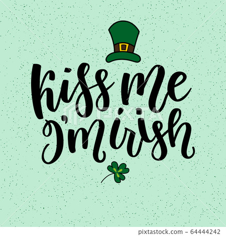 Saint Patricks Day greeting card with sparkled green clover leaves and text. Inscription - Kiss Me, I am Irish. St. Patricks Day lettering. holiday poster. Isolated sign on green background Saint Patricks Day greeting card with sparkled green clover leaves and text. Inscription - Kiss Me, I am Irish. St. Patricks Day lettering. holiday poster. Isolated sign on green background 64444242