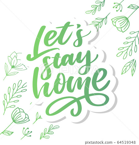 Slogan stay home safe quarantine pandemic letter Slogan stay home safe quarantine pandemic letter 64519348