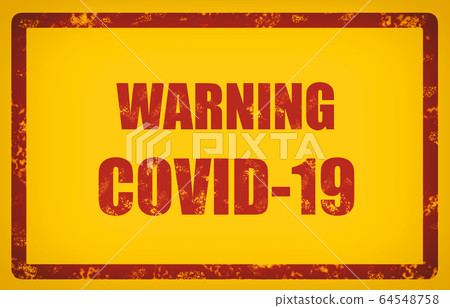 COVID-19 warning sign red text on yellow background. Coronavirus graphic design corona virus caution billboard illustration 64548758