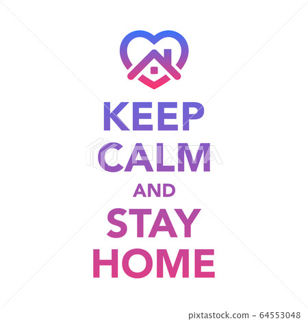 Keep calm and stay at home , coronavirus Keep calm and stay at home , coronavirus 64553048