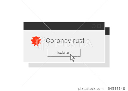 Coronavirus infection hazard alert message. PC Coronavirus infection hazard alert message. PC 64555148