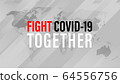 Fight Covid-19 Together, the Inspirational 64556756