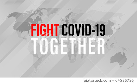 Fight Covid-19 Together, the Inspirational Fight Covid-19 Together, the Inspirational 64556756