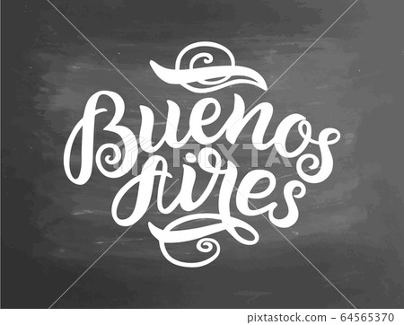 Greetings from Buenos Aires. Greeting card with typography, lettering design. Hand drawn brush calligraphy, text for t-shirt, post card, poster. illustration. Chalkboard textured poster. Greetings from Buenos Aires. Greeting card with typography, lettering design. Hand drawn brush calligraphy, text for t-shirt, post card, poster. illustration. Chalkboard textured poster. 64565370