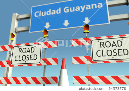 Roadblock near Ciudad Guayana city traffic sign. Coronavirus disease quarantine or lockdown in Venezuela conceptual 3D rendering 64572778