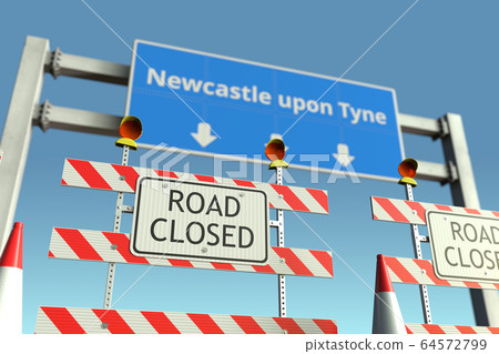 Roadblock near Newcastle upon Tyne city traffic sign. Coronavirus disease quarantine or lockdown in the United Kingdom conceptual 3D rendering 64572799