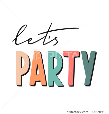 Let's party. Hand drawn inspirational quote 64620930