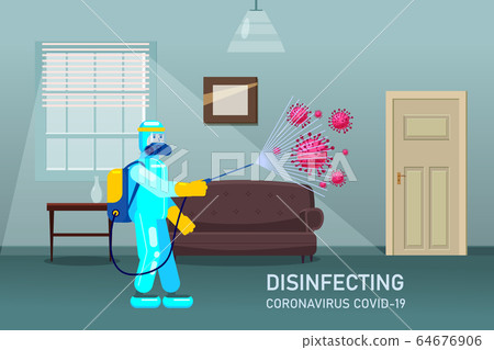 Man edical scientist in chemical protection suit disinfects spray to cleaning and disinfect virus Covid-19 in house interior, Coronavirus disease, preventive measures. Vector illustration flat style Man edical scientist in chemical protection suit disinfects spray to cleaning and disinfect virus Covid-19 in house interior, Coronavirus disease, preventive measures. Vector illustration flat style 64676906