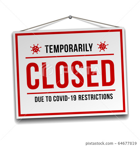 Temporarily closed sign of coronavirus news. Information warning sign about quarantine Temporarily closed sign of coronavirus news. Information warning sign about quarantine 64677819
