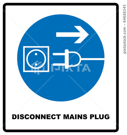 Disconnect mains plug from electrical outlet sign. Blue mandatory symbol. Vector illustration isolated on white. White simple pictogram Disconnect mains plug from electrical outlet sign. Blue mandatory symbol. Vector illustration isolated on white. White simple pictogram 64688345
