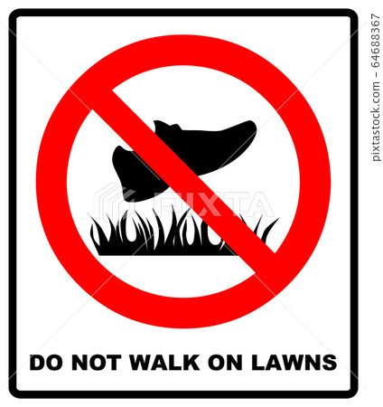 Do not step on grass sign, do not walk on lawns. Vector illustration isolated on white. Do not step on grass sign, do not walk on lawns. Vector illustration isolated on white. 64688367