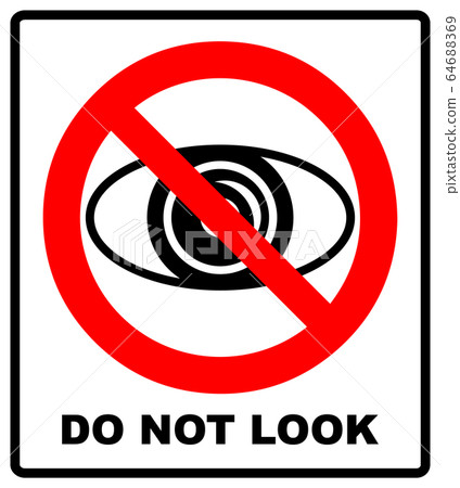 No watching sign. Do not look at, do not observe, prohibition sign, vector illustration. 64688369