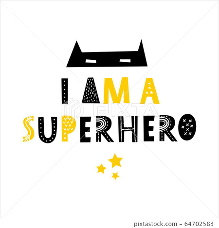 I'm a Superhero - Hand drawn typography poster with funny phrase. T-shirt, greeting card, print art or home decoration in Scandinavian style. Scandinavian design. Vector I'm a Superhero - Hand drawn typography poster with funny phrase. T-shirt, greeting card, print art or home decoration in Scandinavian style. Scandinavian design. Vector 64702583