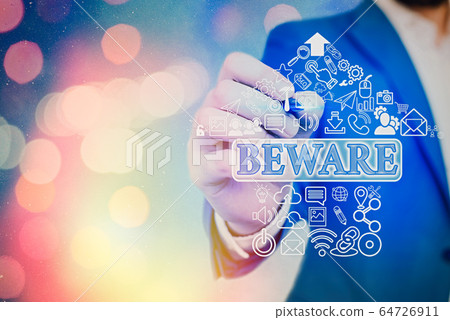 Handwriting text writing Beware. Concept meaning Handwriting text writing Beware. Concept meaning 64726911