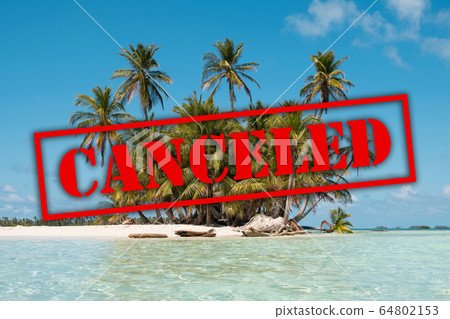 vacation canceled due to corona virus,  Island , Beach and Palm Trees 64802153