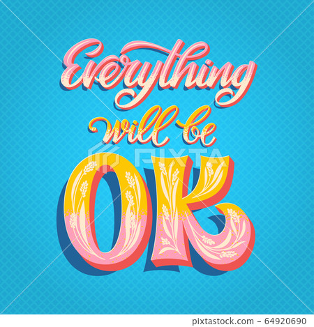 Everything will be OK Everything will be OK 64920690