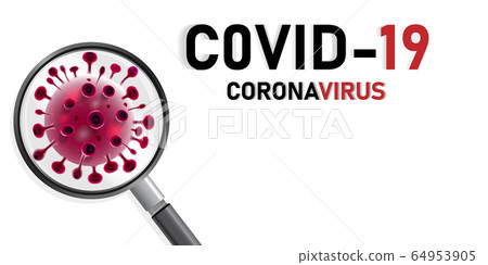 Coronavirus disease infection medical with magnifying glass. New official name for Coronavirus disease named COVID-19. 2019-nCov Concept. Coronavirus disease infection medical with magnifying glass. New official name for Coronavirus disease named COVID-19. 2019-nCov Concept. 64953905
