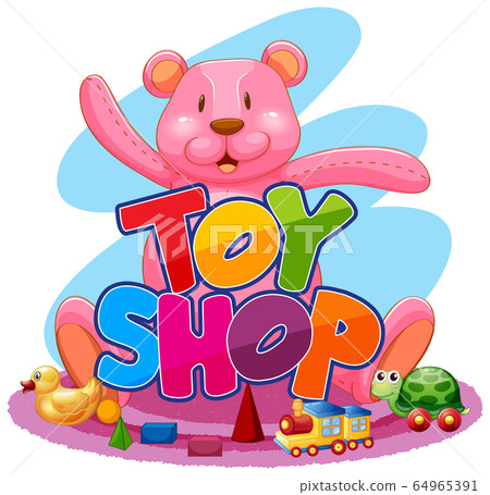 Font design for word toy shop with big teddy bear Font design for word toy shop with big teddy bear 64965391