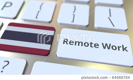 Remote Work text and flag of Thailand on the computer keyboard. Telecommuting or telework related conceptual 3D rendering Remote Work text and flag of Thailand on the computer keyboard. Telecommuting or telework related conceptual 3D rendering 64988784