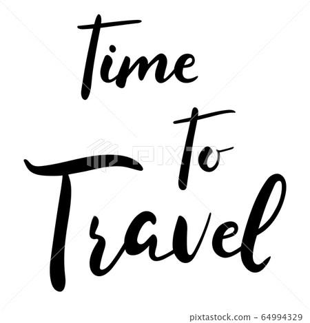 Time to travel hand lettering brush text isolated Time to travel hand lettering brush text isolated 64994329
