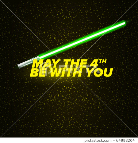 May the 4th be with you greeting vector illustration with neon glowing lighting sword and text on black space background with glowing stars. May the fourth be with you lettering. Star wars day poster 64998204