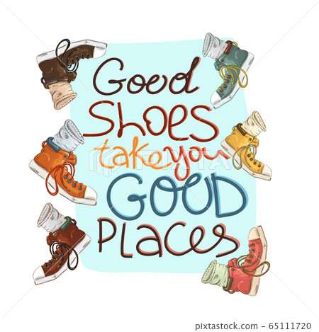 Good shoes take you good places - color flat hand drawn vector illustration of vacation time. Good shoes take you good places - color flat hand drawn vector illustration of vacation time. 65111720